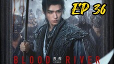 [ENG] EP 36 Blood River