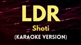 LDR - Shoti (Karaoke)
