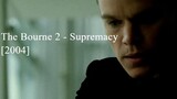 The Bourne 2 - Supremacy [2004]