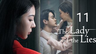 🇨🇳 The Lady And The Lies (2023) Episode 11 (Eng Sub)