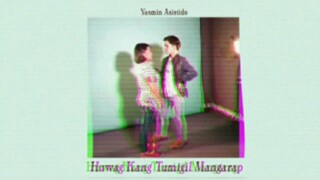 HUWAG KANG TUMIGIL MANGARAP - Yasmin Asistido(Official Audio){Prod. NSTY Beats}