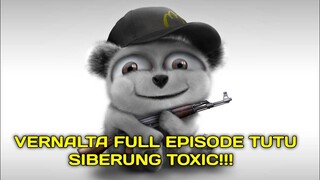 KOMPILASI VERNALTA SPESIAL FULL EPISODE TUTU SIBERUANG TOXIC!!!