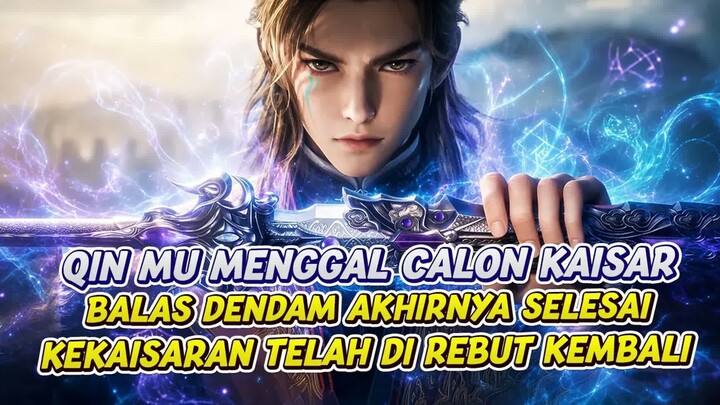 QIN MU BERHASIL MENGAMBIL KEMBALI KEKAISARAN YANKANG  -  TOHG  -  EPS 98