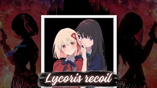 Lycoris Recoil - Igloo [AMV]