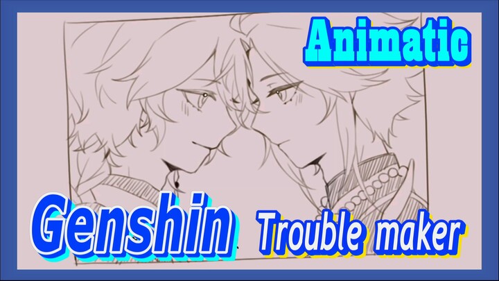 [Genshin,  Animatic] Trouble maker,  Xiao & Lumine