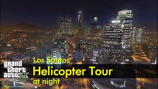 Los Santos helicopter tour (night) | The GTA V Tourist