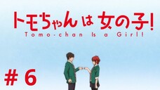 Tomo-chan wa Onnanoko episode 6 |sub Indonesia