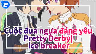 Cuộc đua ngựa đáng yêu Pretty Derby| 【Bản Tự Vẽ】ice breaker_2