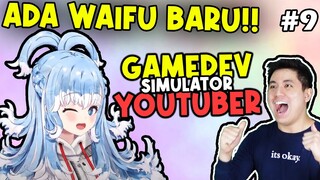 BIKIN WAIFU BARU DI GAME GUA!! - GAMEDEV YOUTUBER SIMULATOR #9