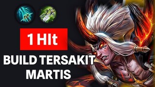 1HIT BUILD MARTIS PALING SAKIT 2025 - BEST BUILD MARTIS TERSAKIT 2025 MLBB