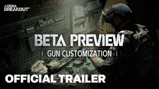 Arena Breakout Gunsmith System Beta Preview Trailer