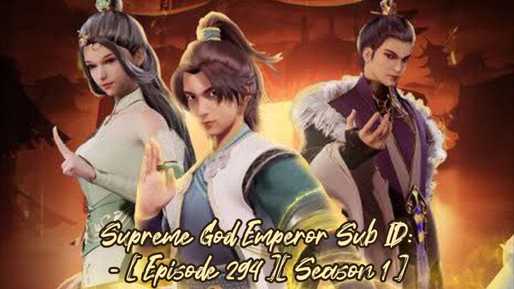 Supreme God Emperor Sub ID:- [ Episode 294 ][ Season 1 ]- [ Resolusi : 1080 P ]