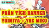 NÊN SKIP HAY KHÔNG? - Phân tích banner 3.7: YOIMIYA + YAE MIKO - Genshin Impact