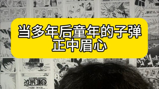 When, years later, the bullet from childhood hits right between the eyebrows