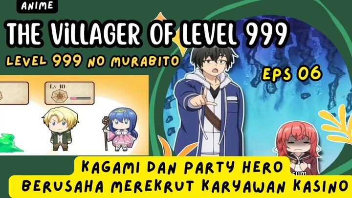 the Villager of level 999 eps 6- kagami dkk merekrut karyawan kasino,iseng tuduh orang mesum