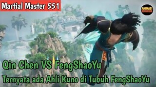 Martial Master 551 ‼️Ternyata Ada Sosok Jiwa Ahli Kuno Di tubuh FengShaoYu Yang Selalu Membantunyah