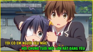 Tôi Có Em Người Yêu Mắc Hội Chứng Tuổi Mới Lớn Rất Đáng Yêu | Tóm Tắt Anime Hay I Dế Mèn Anime