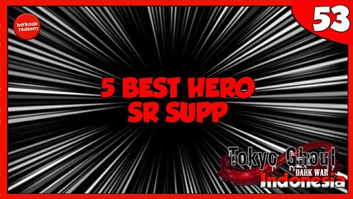 5 Best Hero SR Supp and Free Keycodes Redeem July - Tokyo Ghoul : Dark War Indonesia #53