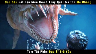 [Review Phim] Con Dâu Uất Hận Biến Thành Thuỷ Quái Trả Thù Mẹ Chồng | Cyan Wizard