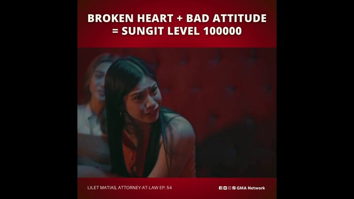 Lilet Matias, Attorney-at-Law: Broken heart + bad attitude = sungit level 100000 (Episode 54)