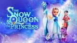 The Snow Queen & The Princess (Full Animation Movie)