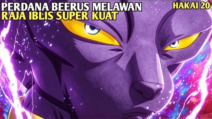Beerus Menghadapi Raja Iblis Yang Sangat Kuat - DB Hakai Part 20