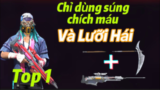 [FREE FIRE] Thử Thách Chỉ Sử Dụng Súng Chích Máu Và Lưỡi Hái Leo Rank Đại Kiện Tướng Và Cái Kết