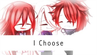 I Choose ♥ GLMV / GCMV ♥ Gacha Life Songs / Gacha Club Music Video