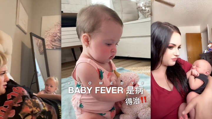 BABY FEVER is an illness—needs treatment!