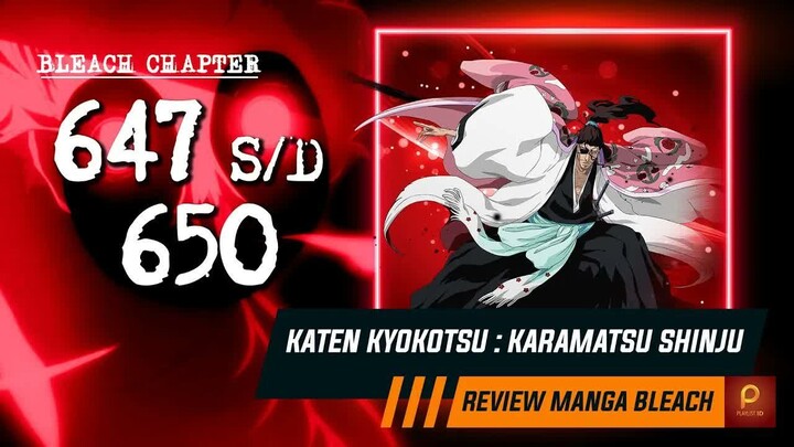BANKAI SANG KOMANDAN!! SHUNSUI KYORAKU VS LILLE BARRO  -  Bleach Chapter 647 s - d 650
