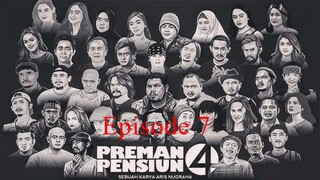 Preman Pensiun 4 Eps. 7