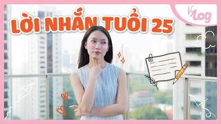 Làm Gì Khi Thấy Bản Thân Chưa Đủ | Lời Nhắn Và Bài Học Tuổi 25 VyLog