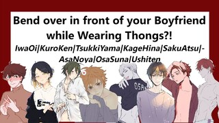 Haikyuu Text Story| Bend Over in front of your Boyfriend while wearing Thongs!