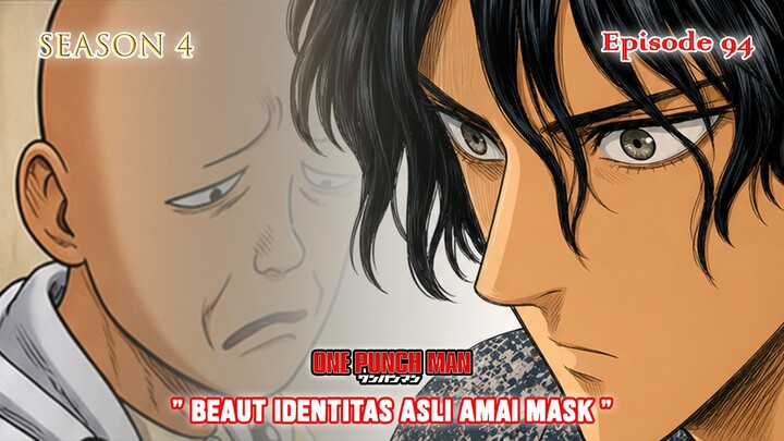 Alur Cerita One Punch Man (Season 4) - Episode 94 - " Beaut Identitas Asli Amai Mask "