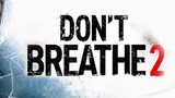 Don't Breathe 2 (2021)