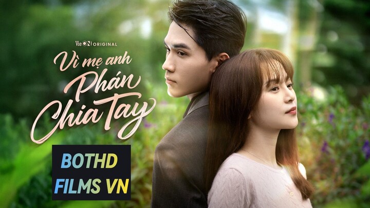 [ FHD ] Vì Mẹ Anh Phán Chia Tay - Tập 5 : Tâm sự - BOTHD FILMS VN