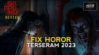 HOROR PALING JAHAN4M TAHUN INI | REVIEW EVIL DEAD RISE (2023)