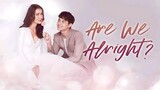 Are We Alright? (Tagalog) Episode 14 2022 720P