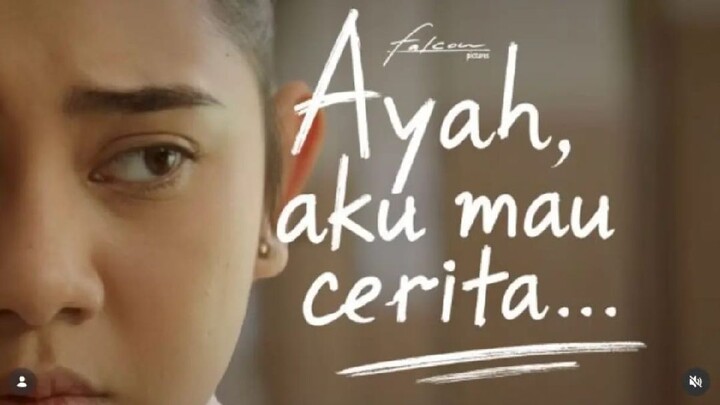[NEW FILM] AYAH, AKU MAU CERITA