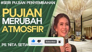 PUJIAN MERUBAH ATMOSFIR(Ps Nita setiawan)