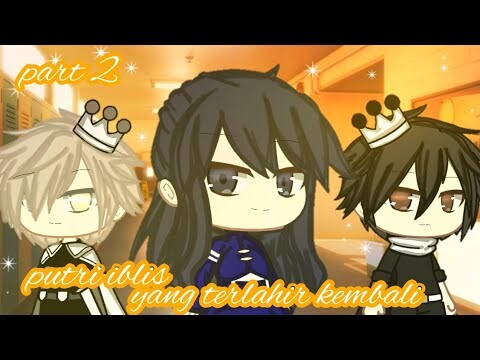 «'Putri Iblis Yang Terlahir Kembali'» part 2«(Pembalasan dimulai?)Gacha Club Indonesia 🇮🇩