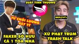 Update LMHT: Faker sở hữu cả 1 tòa nhà, Trùm trash tralk Divkid bị xử phạt, SBTC suất tình thương