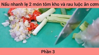 Nấu nhanh lẹ 2 món tôm kho và rau luộc ăn cơm #3