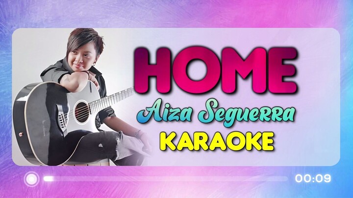 Home - Aiza Seguerra (Karaoke Version)
