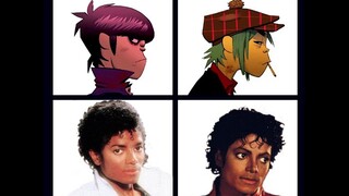 Feel good Inc but it's Michael Jackson's beat it