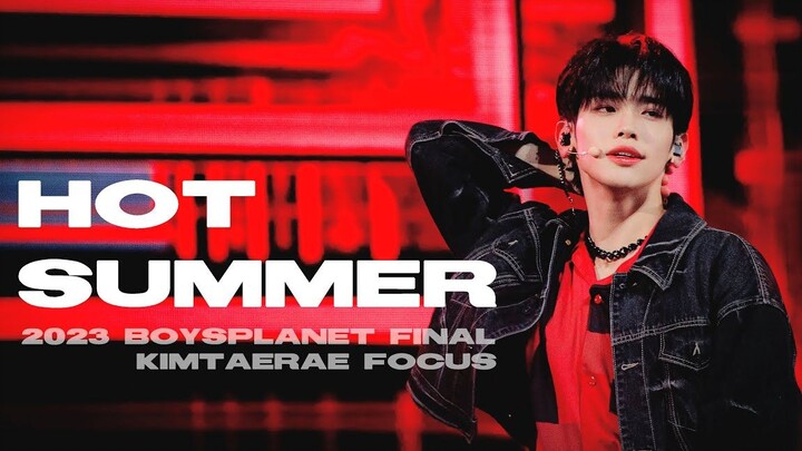 【4K多机位直拍】 金泰来(KIMTAERAE) - HOT SUMMER｜230420决赛