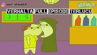 KOMPILASI VERNALTA FULL EPISODE TERBARU