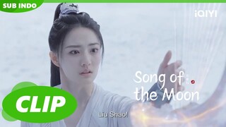 Lu Li Tidak Banyak Waktu Tersisa | Song of the Moon | CLIP | EP11 | iQIYI Indonesia