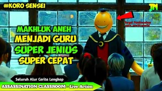 SELURUH ALUR CERITA FILM ASSASSINATION CLASSROOM LIVE ACTION LENGKAP DALAM 45 MENIT