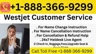 Complete™ {{List}} Of WestJet  Airlines®® Official Customer™ U.S.. Based Contact Numbers : A Step-by